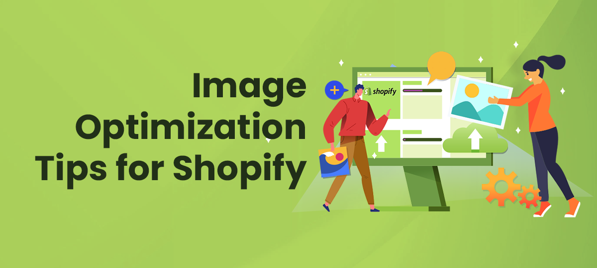 Image Optimization Tips for Shopify